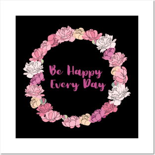 Be Happy Every Day Posters and Art